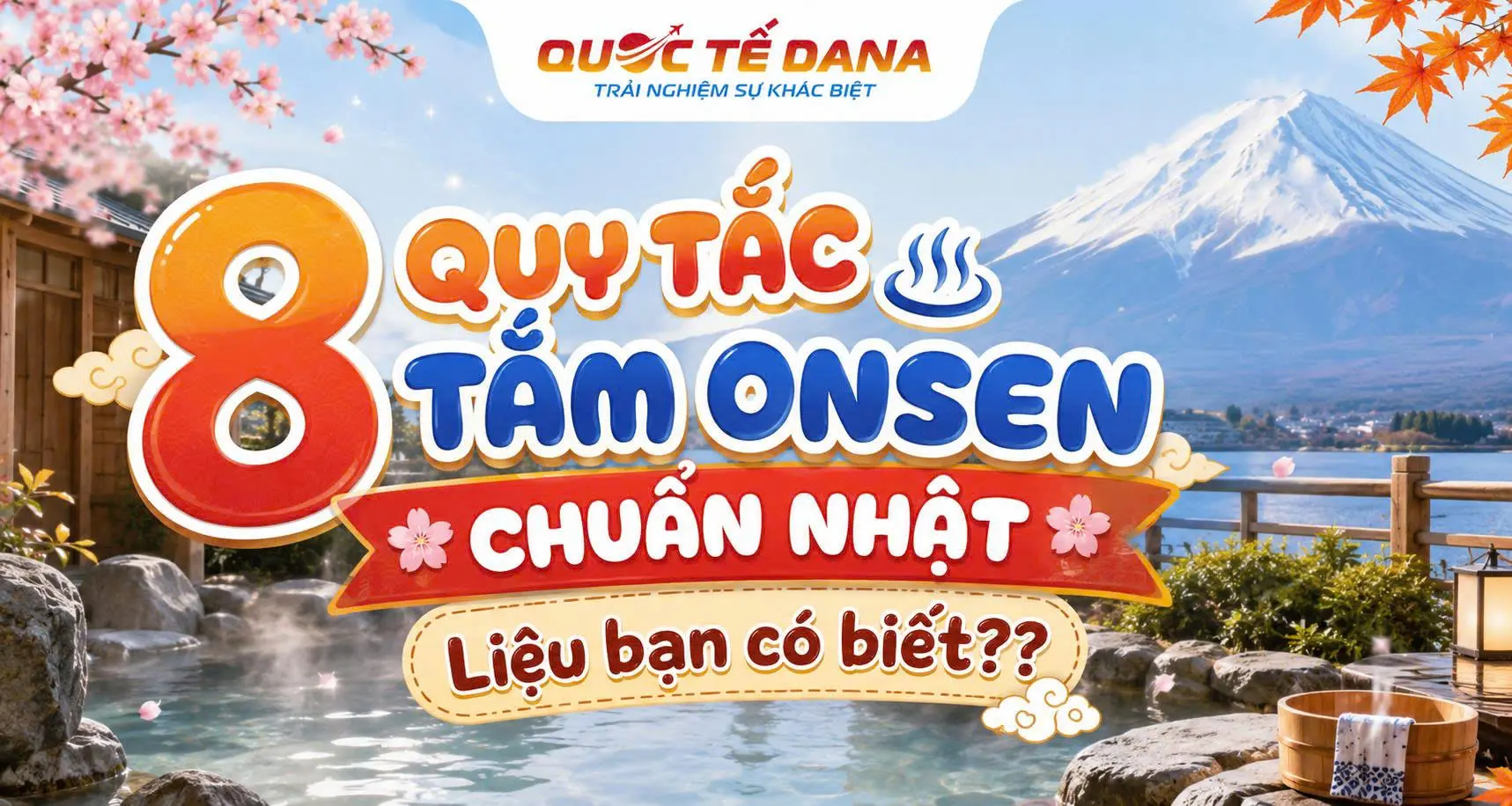8 QUY TẮC TẮM SUỐI NƯỚC NÓNG ONSEN CHUẨN NHẬT BẢN - LIỆU BẠN CÓ BIẾT?