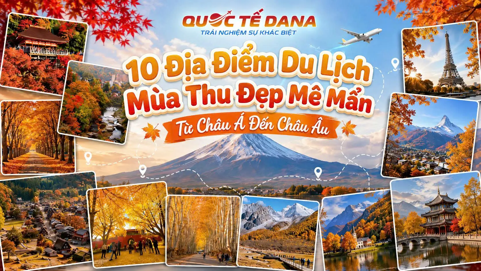10 Địa Điểm Du Lịch Mùa Thu Đẹp Mê Mẩn Từ Châu Á Đến Châu Âu